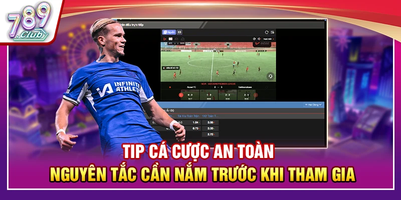 Tip Cá Cược An Toàn – Nguyên Tắc Cần Nắm Trước Khi Tham Gia