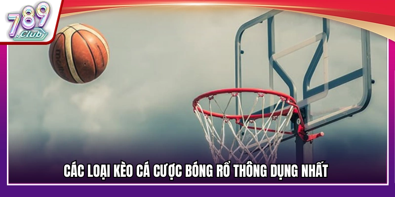 Các loại kèo cá cược bóng rổ phổ biến
