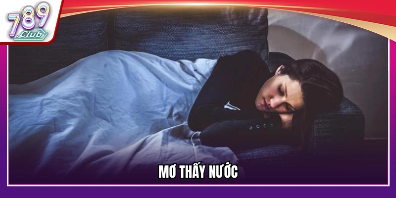 Giấc mơ về nước mang ý nghĩa gì?